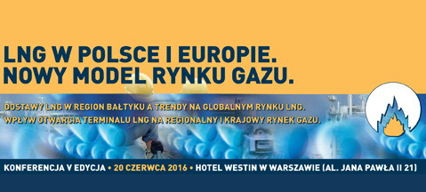 V konferencja LNG w Polsce i Europie 2016